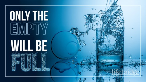 Only the Empty will be Full